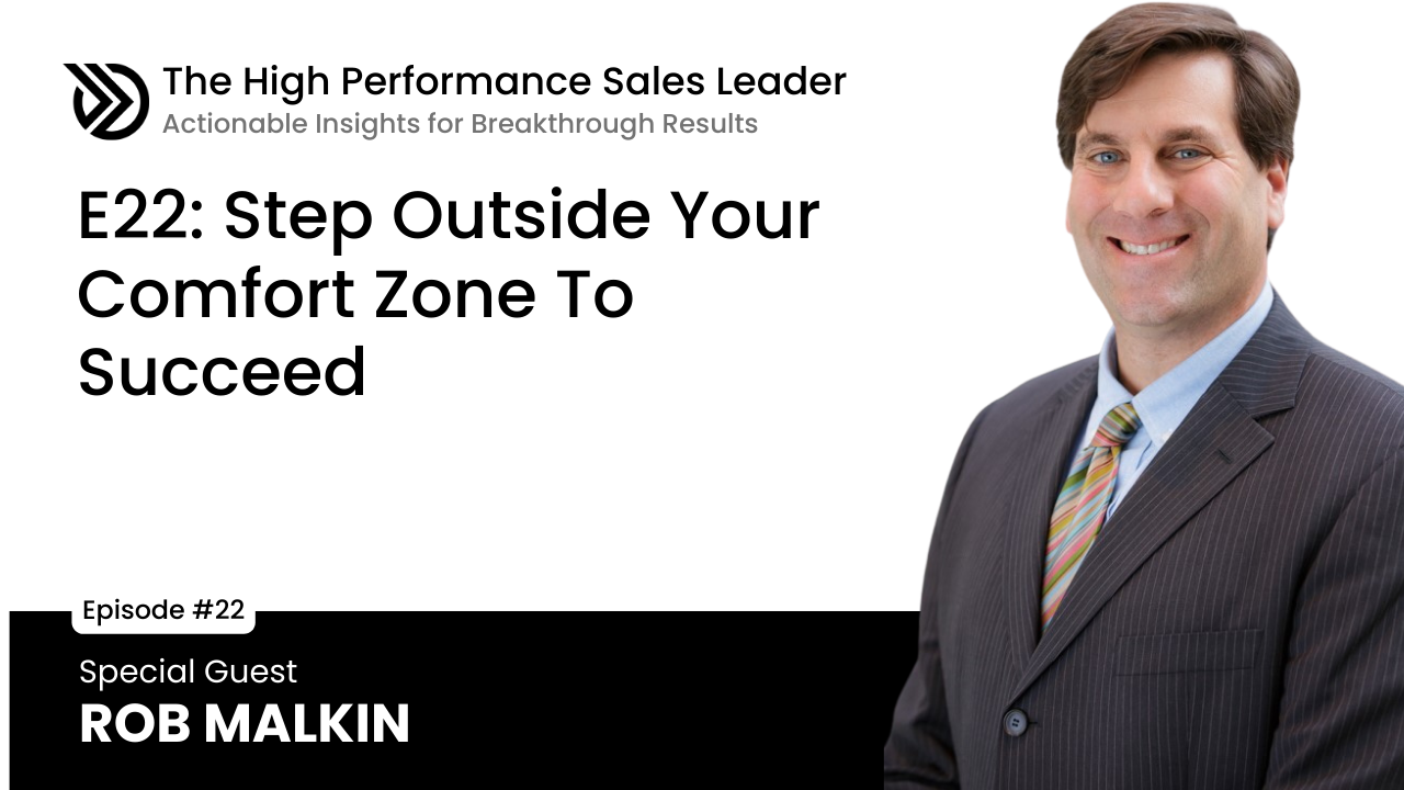 E22: Step Outside Your Comfort Zone To Succeed with Rob Malkin