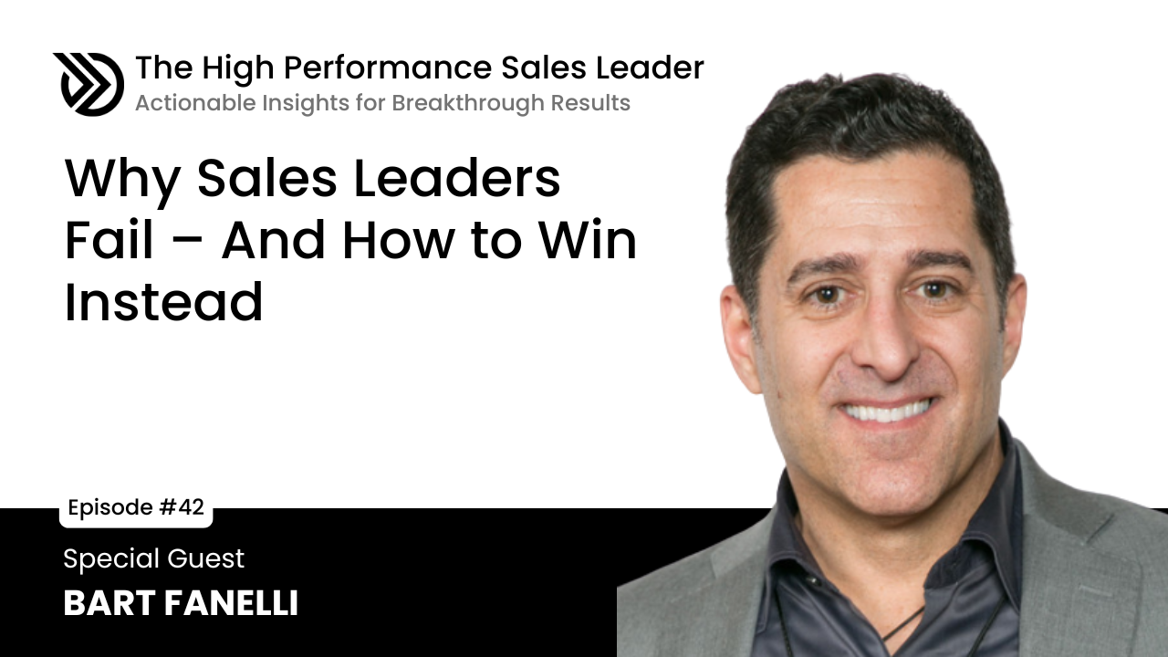 Ep 42: Why Sales Leaders Fail – And How to Win Instead