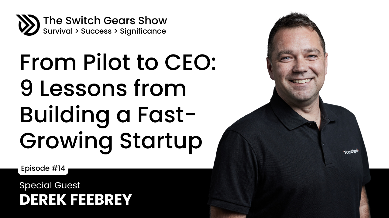 E14: From Pilot to CEO: 9 Lessons from Building a Fast-Growing Startup with Derek Feebrey