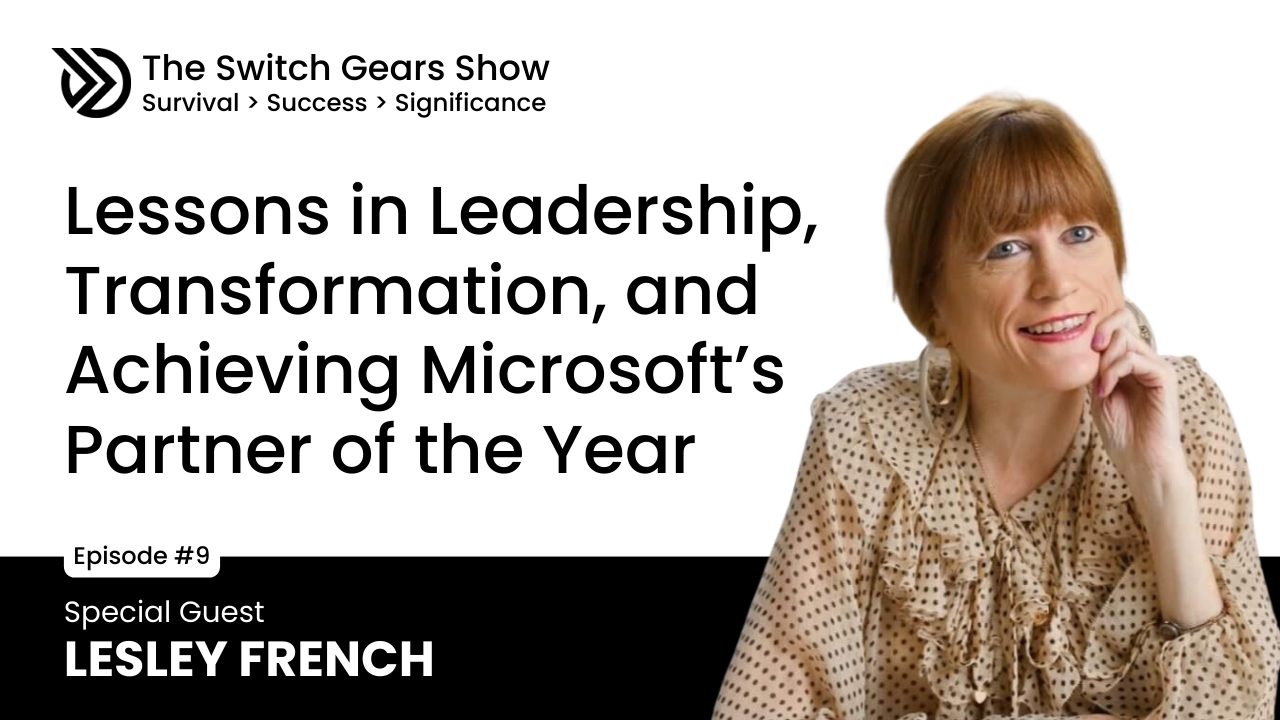 E9: Lessons in Leadership, Transformation and Achieving Microsoft’s Partner of the Year with Leslie French