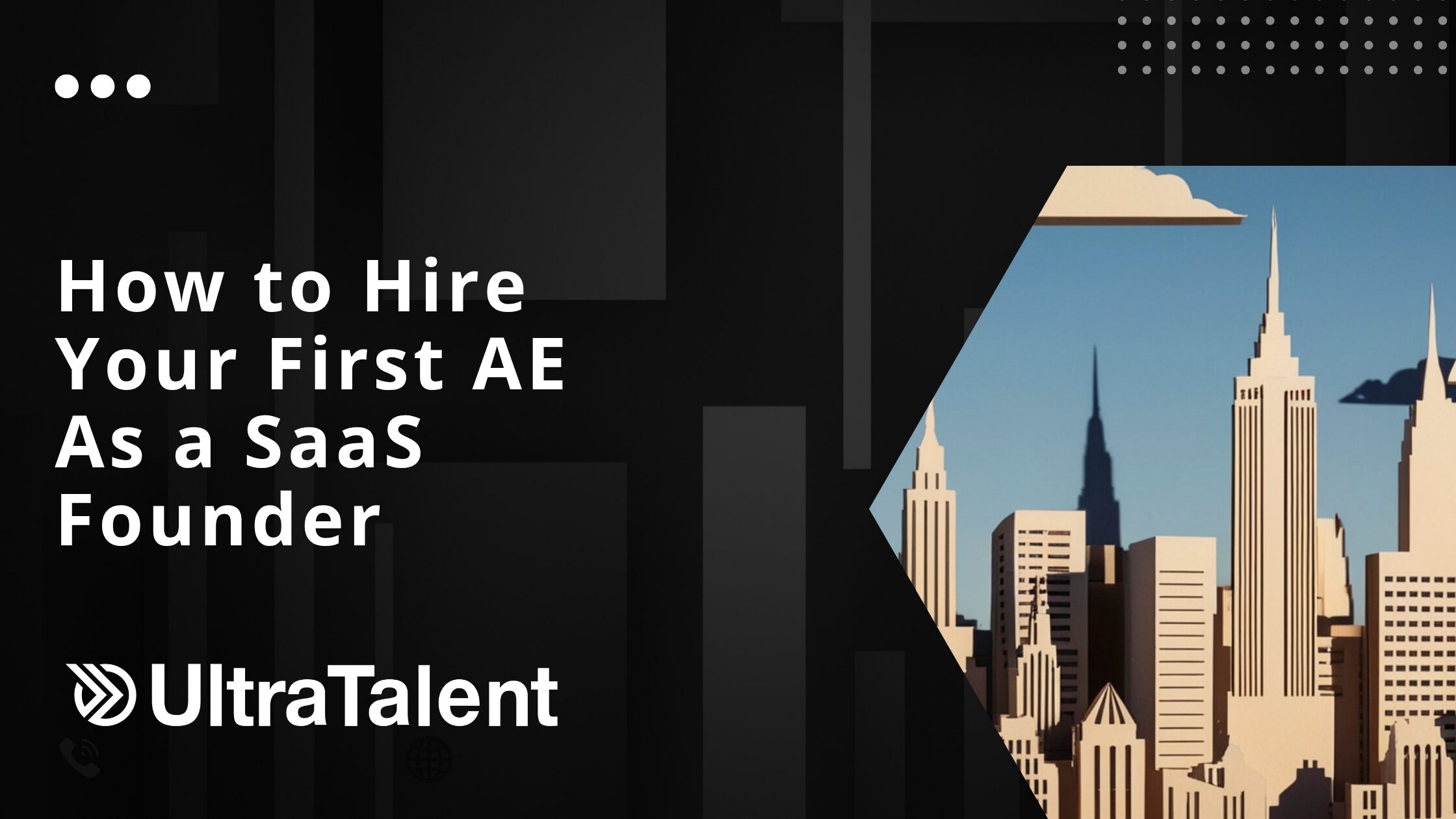 How to Hire Your First AE As a SaaS Founder