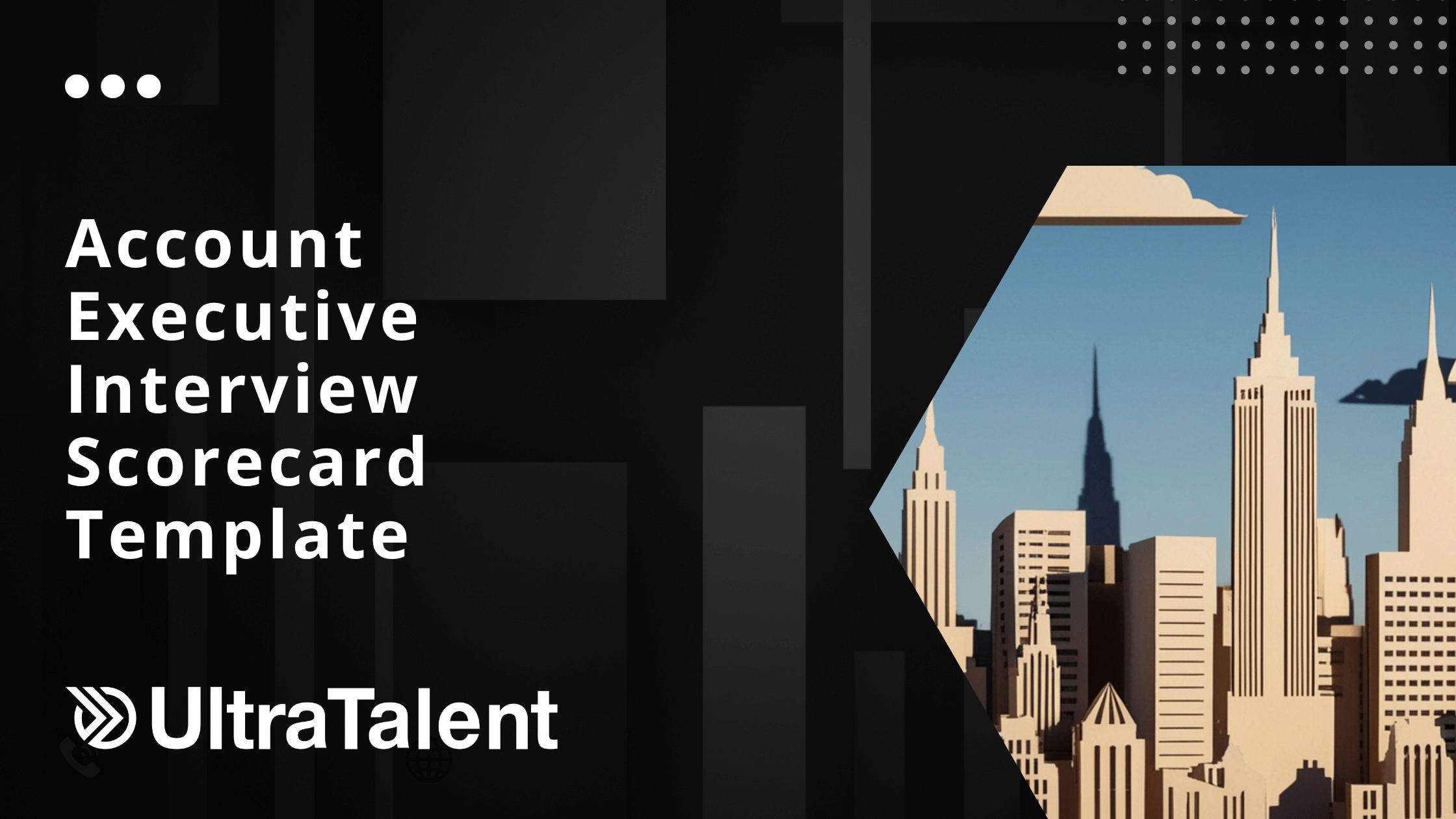 Account Executive Interview Scorecard: Universal Template Plus SMB, Mid-Market, and Enterprise Versions