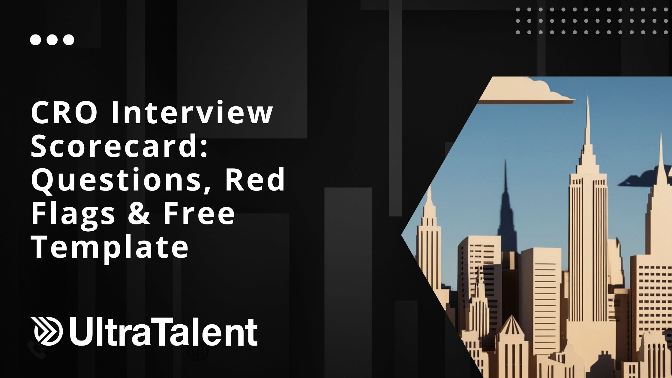 CRO Interview Scorecard: Questions, Red Flags & Free Template