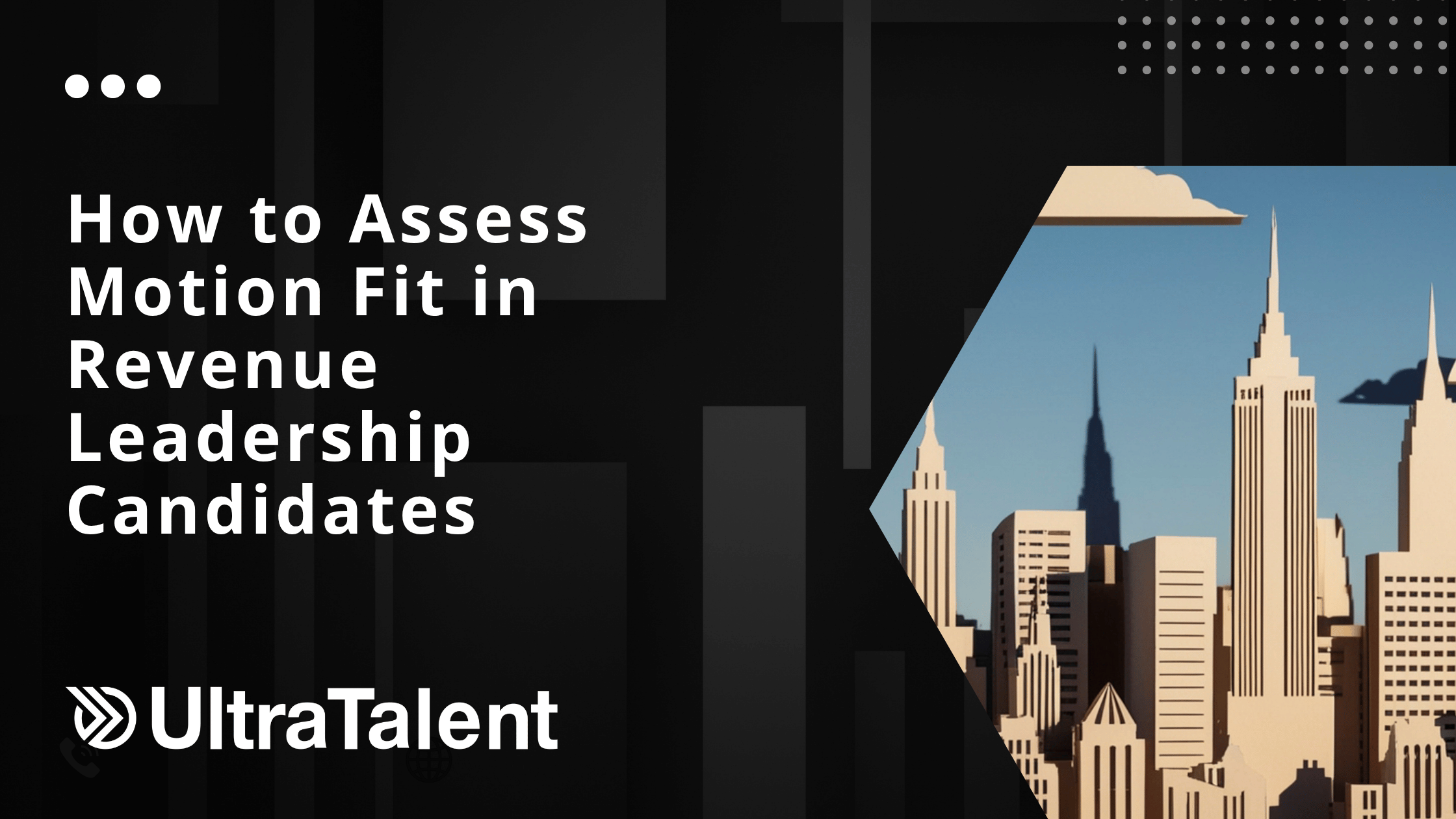 How to Assess Motion Fit in Revenue Leadership Candidates